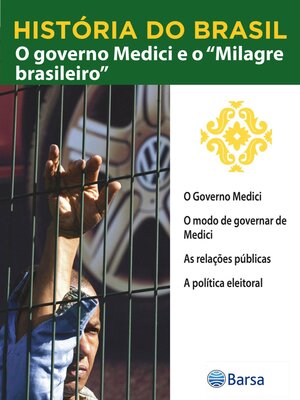 cover image of História do Brasil--Livro IV--O Governo Medici E O Milagre Brasileiro O Governo Medici